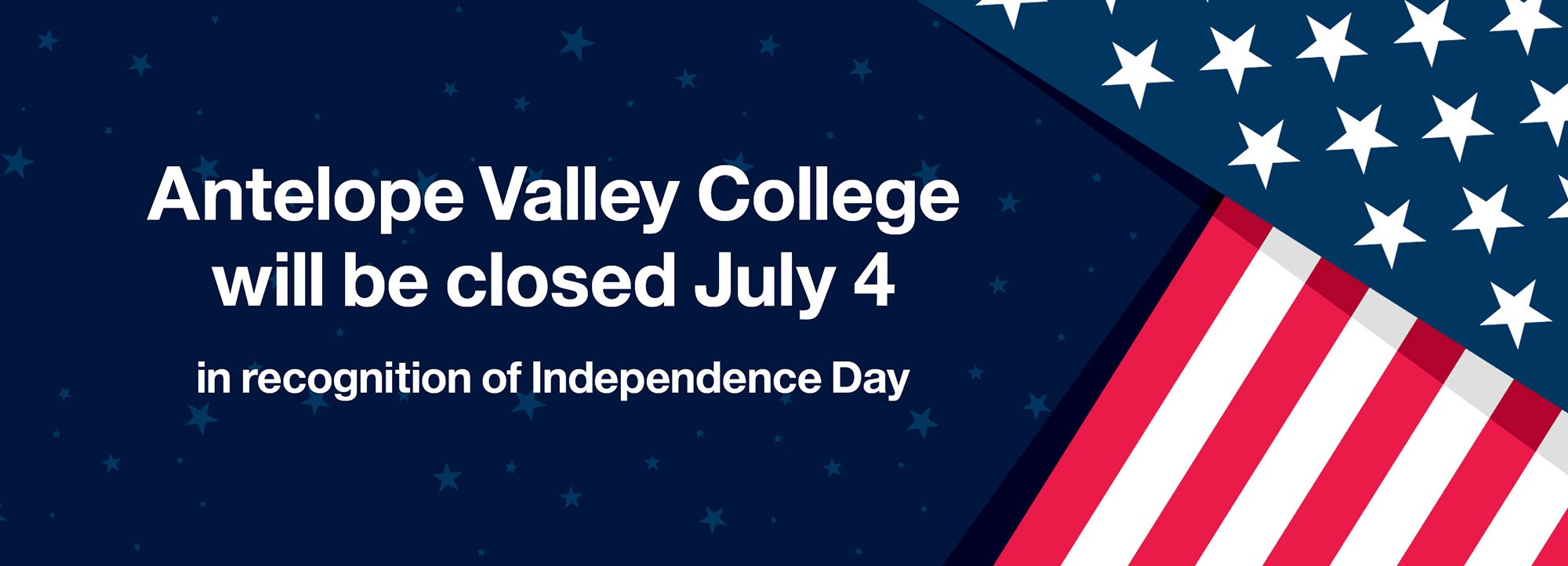 Antelope Valley College will be closed July 4