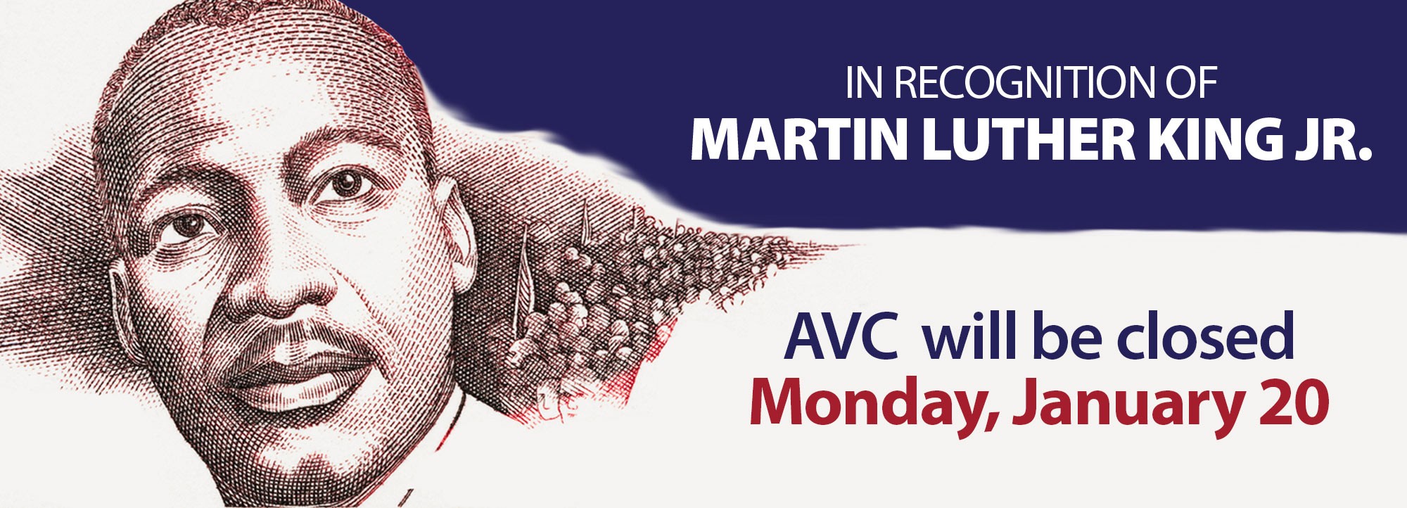 AVC Closed on January 20 in Recognition of Martin Luther King Jr. Day